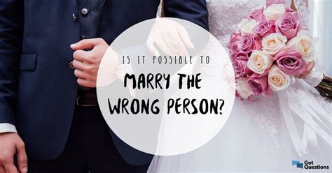 Is It Possible To Marry The Wrong Person