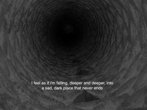 I see a bright portion under the overhead light that shades into darkness and then into darker darkness and i can't see beyond that. Dark Places Quotes. QuotesGram
