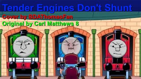 Sodor Song Covers Tender Engines Dont Shunt Youtube