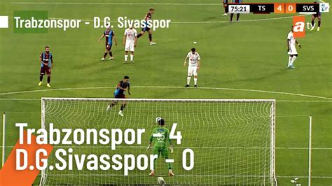 Trabzonspor D G Sivasspor S Per Kupa Trabzonspor D G