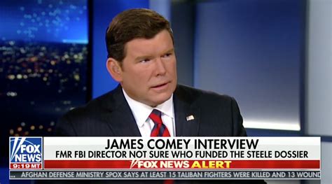 Bret Baier On Comey Not Knowing Who Funded Trump Dossier I Dont