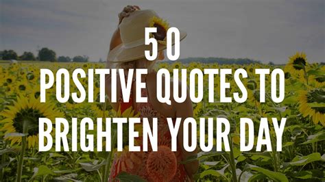 Positive Quotes To Brighten Your Day