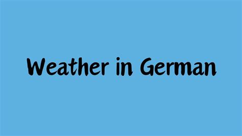 Weather In German Wetter Auf Deutsch Youtube