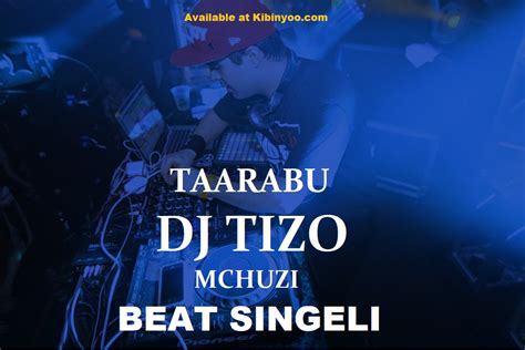 Dj Tizo Taarabu Mchuzi Beat Singeli L Download Muziki Huru