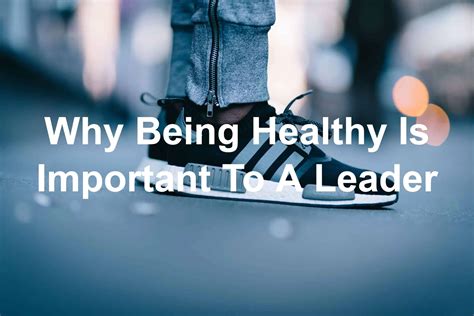 Why Being Healthy Is Important To A Leader Joseph Lalonde