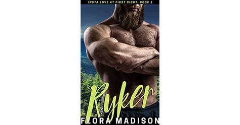 Ryker Insta Love At First Sight Book 1 By Flora Madison