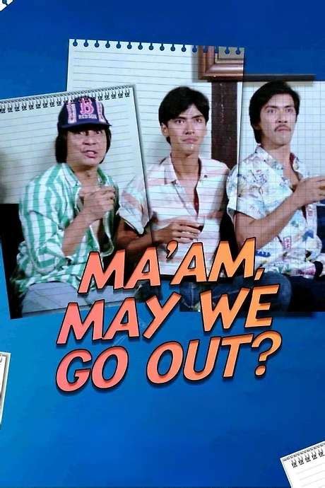 ‎maam May We Go Out 1985 Directed By Mike Relon Makiling • Reviews