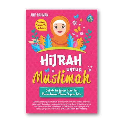 Baby names that sound like hijrah include hijra, haira, harah, harakeke. Hijrah Untuk Muslimah - Al Hidayah