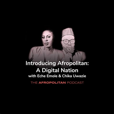 Afropolitan A Digital Nation Introducing Afropolitan A Digital Nation With Eche Emole