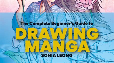 The Complete Beginner S Guide To Drawing Manga By Sonia Leong Books