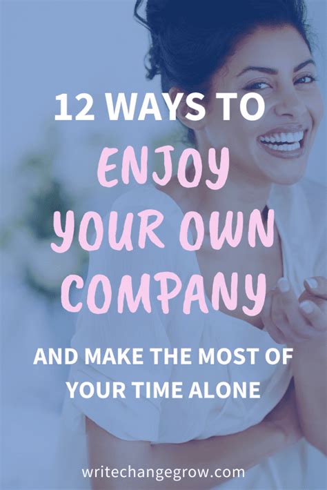 12 Ways To Enjoy Your Own Company And Make The Most Of Your Time Alone