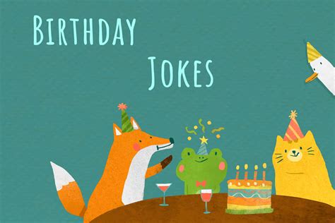 The 73 Very Best Birthday Jokes 2024