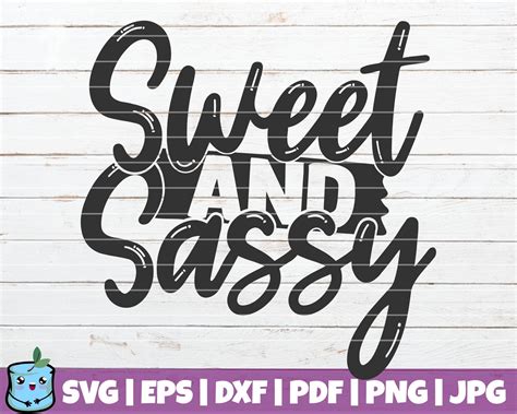 269 Sweet And Sassy Svg Svg Png Eps Dxf File