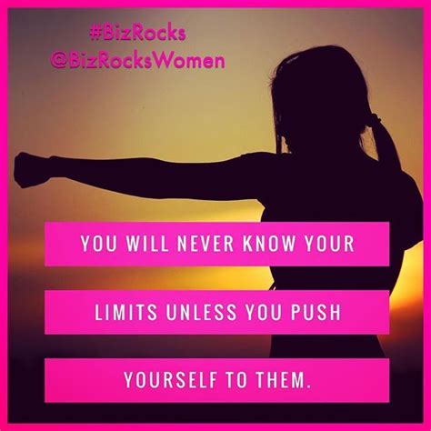 You Will Never Know Your Limits Unless You Push Yourself To Them Link