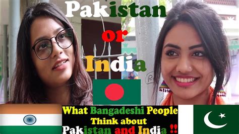 What 🇧🇩 Bangladeshi People Think About Pakistan And India Bangladesh
