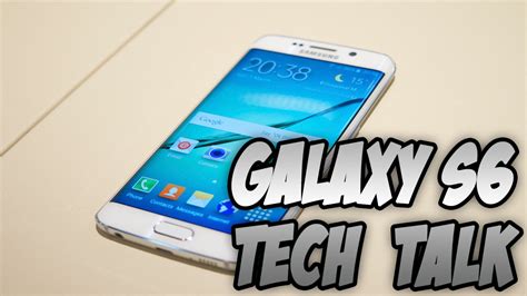 Tech Talk Galaxy S6 Pros And Cons Youtube
