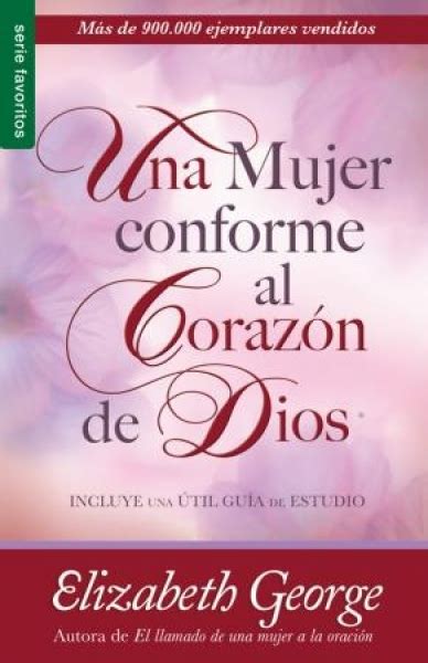 Una Mujer Conforme Al Corazón De Dios 9780789914095 Elizabeth George Clc Venezuela