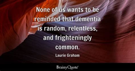 Dementia Quotes - BrainyQuote