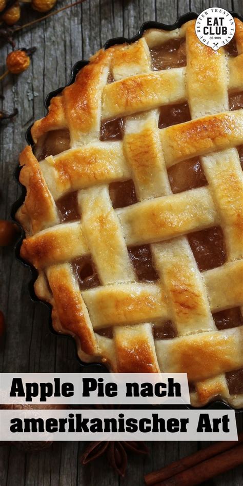 Apple Pie Nach Original Amerikanischer Art Rezept Apfelkuchen Rezept Lecker Kuchen Rezepte
