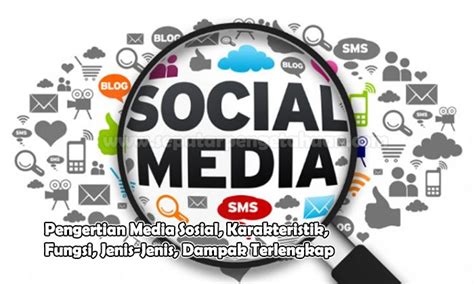 Pengertian Media Sosial Karakteristik Fungsi Jenis Dampaknya
