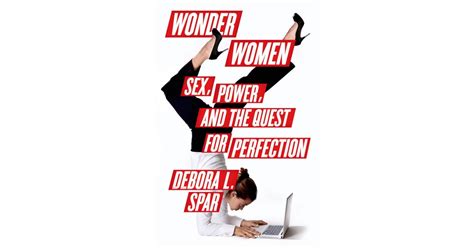 Wonder Women Sex Power And The Quest For Perfection Best Books For