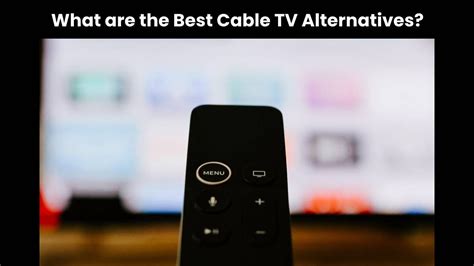 What Are The Best Cable Tv Alternatives Ctr