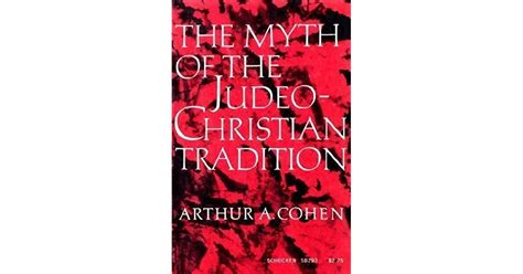 The Myth Of The Judeo Christian Tradition And Other Dissenting Essays