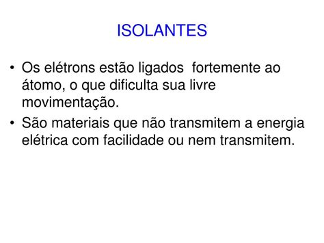 Isolantes Ou Dielétricos São Substâncias Que Não Podem Ser Eletrizadas