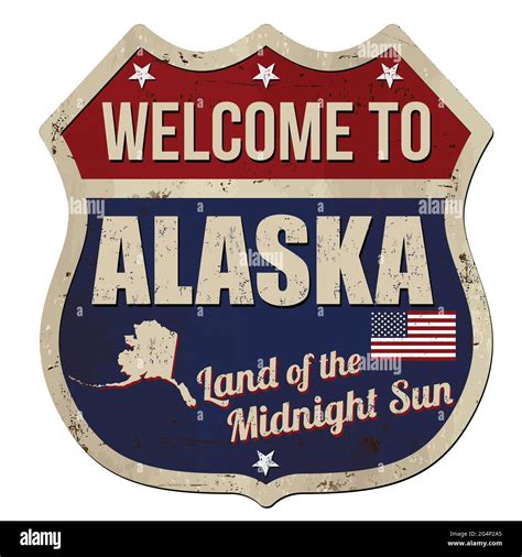 Welcome To Alaska Vintage Rusty Metal Sign On White Background Vector