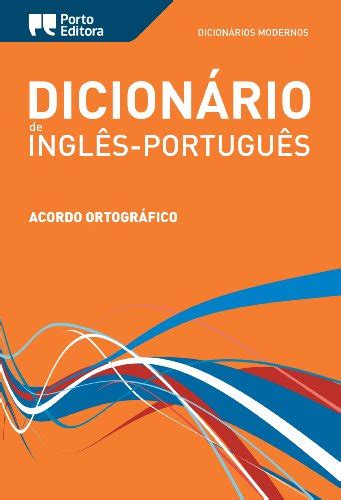 Dicion Rio Moderno De Ingl S Portugu S Porto Editora Porto Editora Moderno English Portuguese