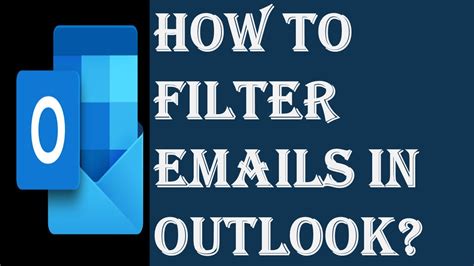 How To Filter Emails In Outlook Searching Or Filtering Emails In