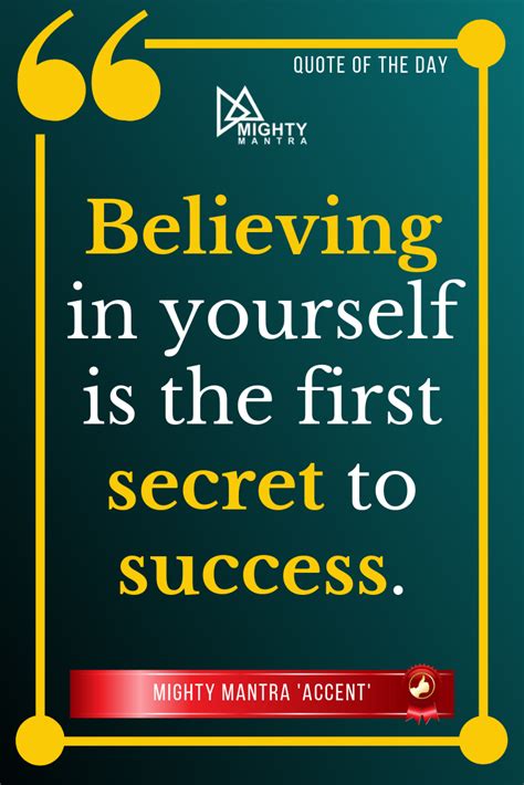 Believing In Yourself Is The First Secret To Success Inspirational