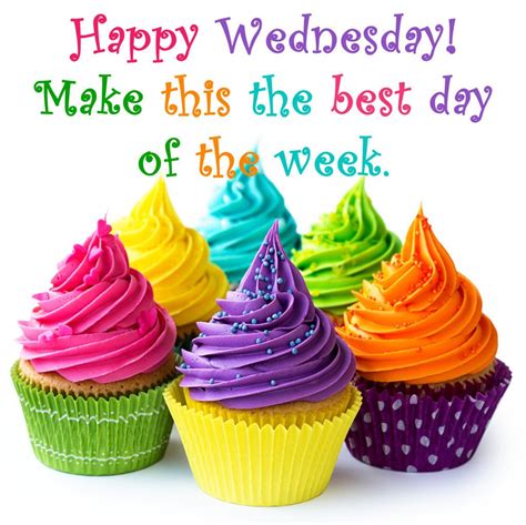 Happy Wednesday Make This The Best Day Of The Week Weekdays