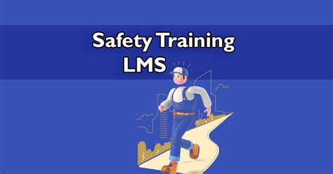 Essential Features Of An Lms For Safety Training