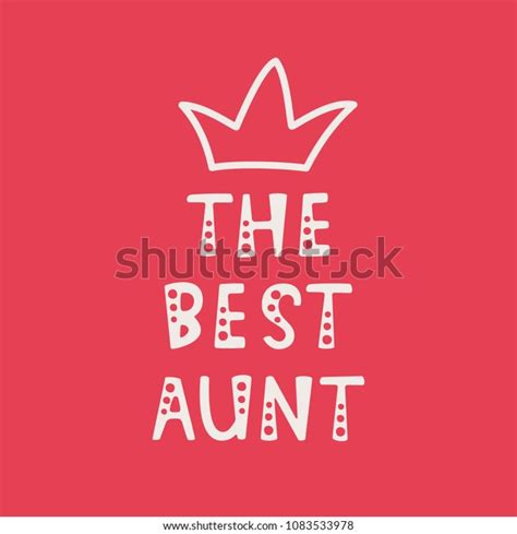 Vector Illustration Handwritten Lettering Best Aunt Stock Vector Royalty Free 1083533978