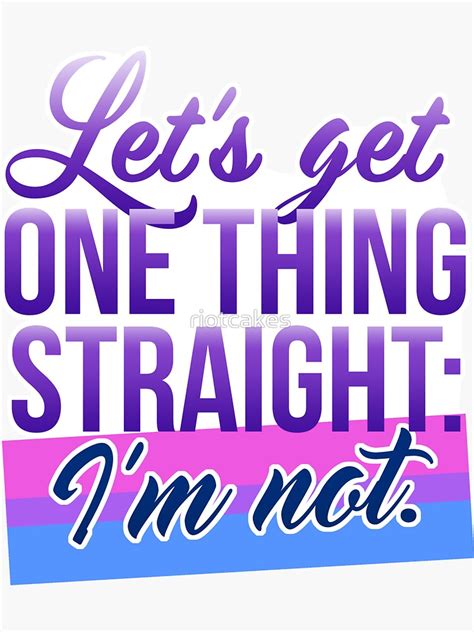 Lets Get One Thing Straight Im Not • Bisexual Version • Lgbtq Sticker For Sale By