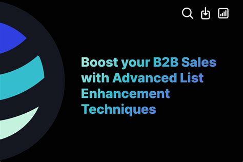 Boost Your B2b Sales With Advanced List Enhancement Techniques Exactbuyer