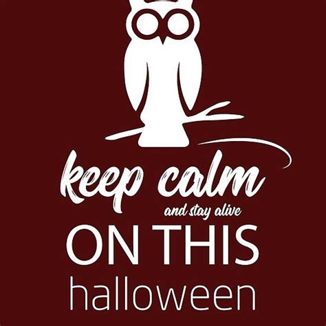 Keep Calm And Stay Alive On This Halloween Goods T Shirts Funny T