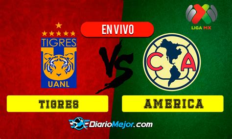 Tigres UANL vs América EN VIVO ONLINE Hora Y Donde Ver J14 Liga MX