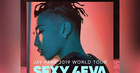 Jay Parks Sexy 4eva World Tour Set In Manila On September Where In