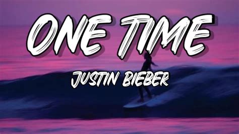 Justin Bieber One Time Lyrics Youtube