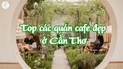 Quán Cafe đẹp ở Cần Thơ Tour Cần Thơ