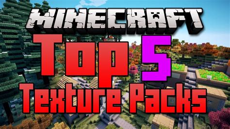 Minecraft Top 5 Texture Packs Ever Youtube