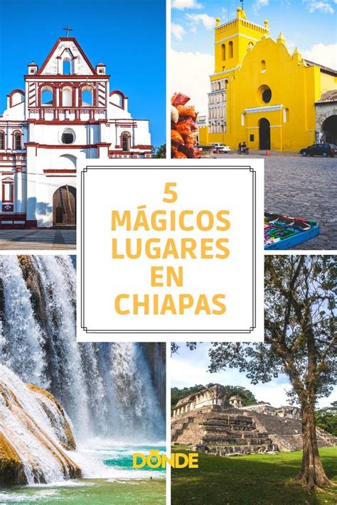 5 Mágicos Lugares En Chiapas Para Visitar Antes Que Termine El Año