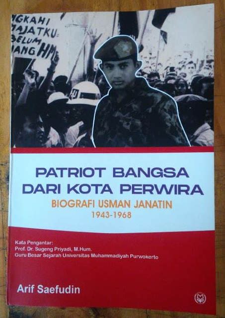 Patriot Bangsa Dari Kota Perwira Buku Biografi Usman Janatin Arif