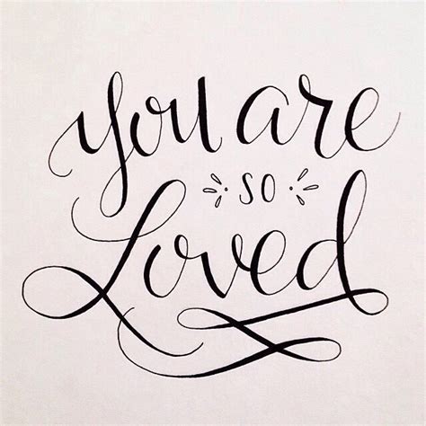 You Are So Loved Lettering Quotes Calligraphy Quotes Lettering