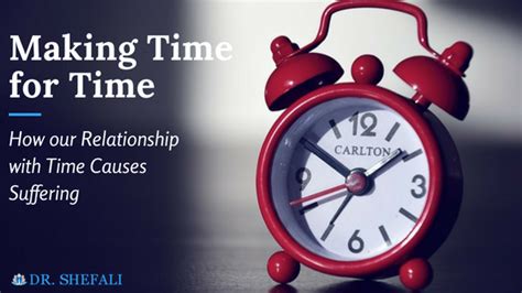Making Time For Time How Our Relationship With Time Causes Suffering