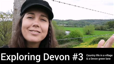 Country Life In A Devon Village And A Devon Green Lane Exploring Devon