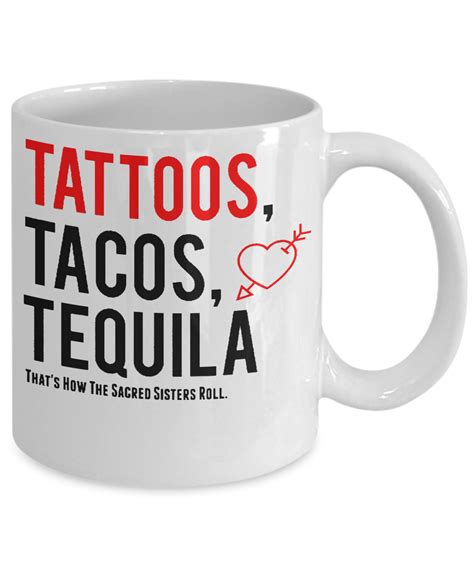 Tattoos Tacos Tequila How The Sacred Sisters Mug Gearbubble Campaign