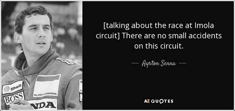 Ayrton Senna Quote Talking About The Race At Imola Circuit There Are